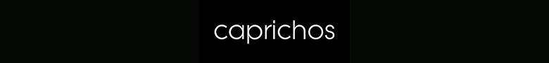 CAPRICHOS