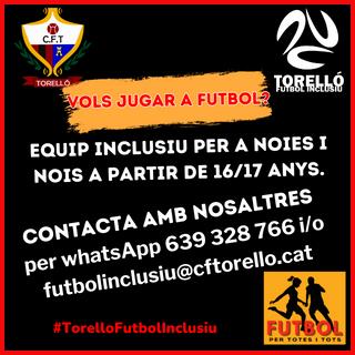 VOLS JUGAR A L'EQUIP DE FUTBOL INCLUSIU DEL CF. TORELLÓ?